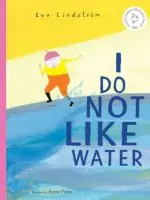 I do not like water